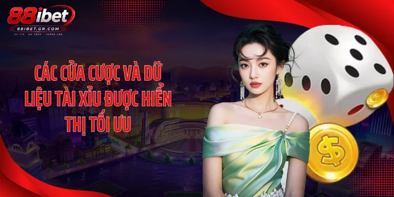 Các cửa cược và dữ liệu tài xỉu được hiển thị tối ưu
