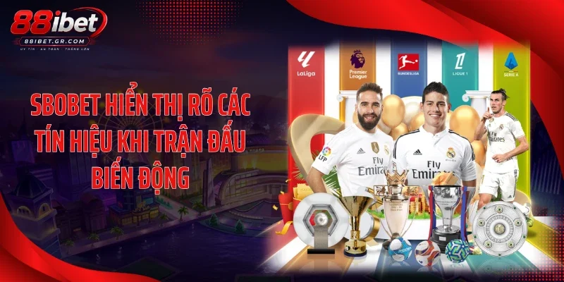SBOBET 88IBET Tăng Sức Hút Với Giao Diện Live Ấn Tượng SBOBET hiển thị rõ các tín hiệu khi trận đấu biến động